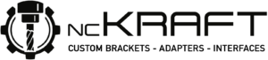 ncKraft LLC, Custom Brackets, Adapters, and Interfaces
